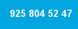 925 804 52 47